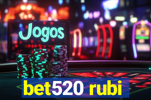 bet520 rubi